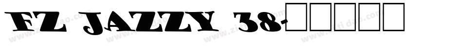 FZ JAZZY 38字体转换